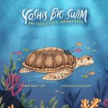 Yoshi's Big Swim One Turtle's Epic Journey Home, Mary Wagley Copp