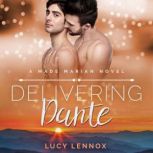 Delivering Dante A Made Marian Novel, Lucy Lennox