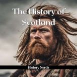 The History of Scotland, History Nerds