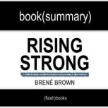 Book Summary of Rising Strong by Brene Brown, FlashBooks