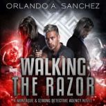 Walking the Razor, Orlando A Sanchez