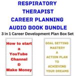 Respiratory Therapist Career Planning Audio Book Bundle 3 in 1 Career Development Plan Box Set, Brian Mahoney