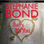 Baby, It's You, Stephanie Bond