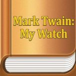 My Watch, Mark Twain