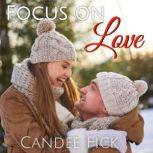 Focus On Love, Candee Fick