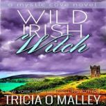 Wild Irish Witch, Tricia O'Malley