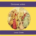 Christmas Wishes, Louise Chollet