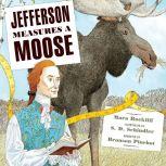 Jefferson Measures a Moose, Mara Rockliff