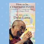 How to Be Compassionate, His Holiness the Dalai Lama