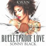 Bullet Proof Love, Sonny F. Black