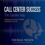 Call Center Success The Sandler Way, Tom Niesen
