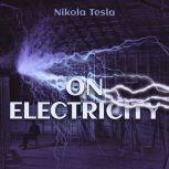 On Electricity, Nikola Tesla