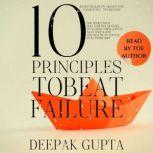 10 Principles To Beat Failure Illustrated Enhanced Edition 2021 - Added 32 New Chapters, Bonuses, & Illustrations - Revised All Principles, Deepak Gupta
