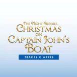 The Night Before Christmas on Captain John's Boat Father Christmas delivers presents to pirates aboard their ship, Tracey C Ayres