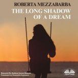 The Long Shadow of a Dream, Roberta Mezzabarba