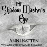 The Shadow Master's Eye, Anni Ratten