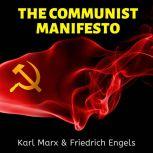 The Communist Manifesto, Karl Marx & Friedrich Engels