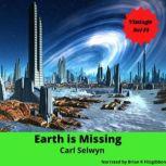 Earth is Missing, Carl Selwyn