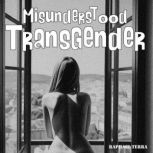 Misunderstood Transgender, Raphael Terra