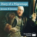 The Diary of a Pilgrimage, Jerome K. Jerome