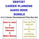 Dentist Career Planning Audio Book Bundle 3 in 1 Career Development Plan Box Set