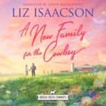 A New Family for the Cowboy Christian Contemporary Western Romance, Liz Isaacson