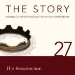 The Story Audio Bible - New International Version, NIV: Chapter 27 - The Resurrection, Zondervan