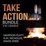 Take Action Bundle: 3 in 1 Bundle, Art of Taking Action, Master Your Motivation, and Getting Things Done, Sampson Platt