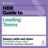 HBR Guide to Leading Teams, Mary Shapiro