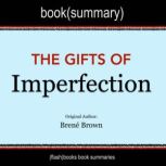 The Gifts of Imperfection by Brene Brown - Book Summary, Dean Bokhari