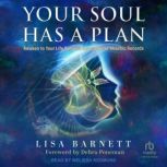 Your Soul Has a Plan Awaken to Your Life Purpose through Your Akashic Records, Lisa Barnett