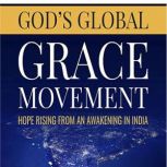 God's Global Grace: Hope Rising From An Awakening in India, David Witt