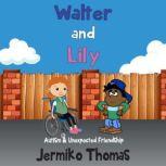 Walter and Lily: Autism & Unexpected Friendship, Jermiko Thomas