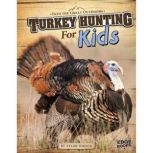 Turkey Hunting for Kids, Tyler Omoth