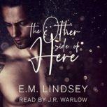 The Other Side of Here, E.M. Lindsey