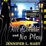 All Sleuth and No Play, Jennifer L. Hart
