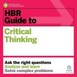 HBR Guide to Critical Thinking, Harvard Business Review