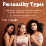 Personality Types Learn about Introversion, Intuition, Self-Love, Empaths, and Highly Sensitive People, Cammy Hollows