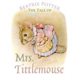 The Tale of Mrs. Tittlemouse, Beatrix Potter