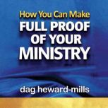 How You Can Make Full Proof of Your Ministry, Dag Heward-Mills