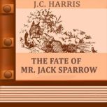 The Fate Of Mr. Jack Sparrow, J. C. Harris