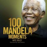 100 Mandela Moments, Kate Sidley