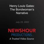 Henry Louis Gates: The Bondwoman's Narrative, PBS NewsHour