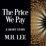 The Price We Pay, M.H. Lee