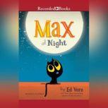 Max at Night, Ed Vere