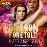Dragon Foretold, Eve Langlais