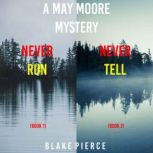 May Moore FBI Suspense Thriller Bundle: Never Run (#1) and Never Tell (#2), Blake Pierce