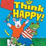 Think Happy!, Nancy Carlson
