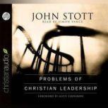 Problems of Christian Leadership, John Stott