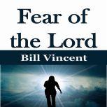 Fear of the Lord, Bill Vincent